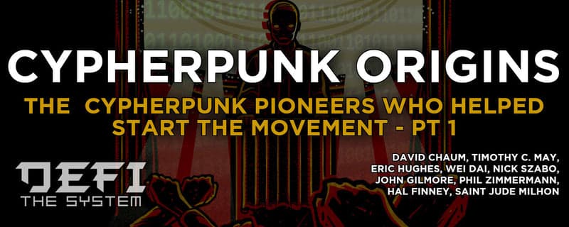 Cypherpunk Origins Pt 1 — The Pioneers Who Started the Movement